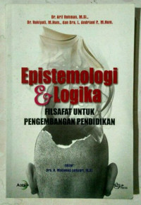 Image of Epistemologi dan logika : Filsafat untuk pengembangan pendidikan