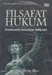 Image of Filsafat hukum : Problematik ketertiban yang abadi