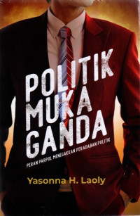 Image of Politik muka ganda : peran parpol menegakkan peradaban politik